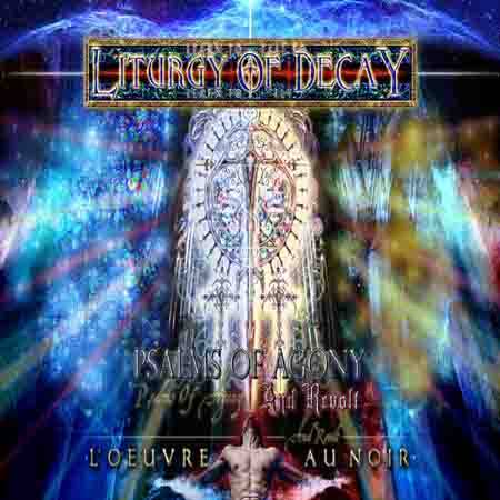 Liturgy Of Decay : Psalms of Agony and Revolt